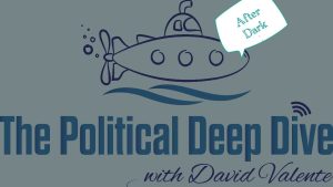 The Political Deep Dive After Dark