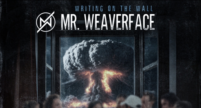 Mr. Weaverface Writing on the Wall